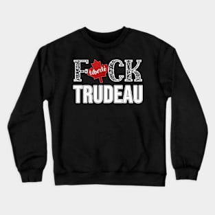 F-CK TRUDEAU SAVE CANADA FREEDOM CONVOY OF TRUCKERS WHITE LETTERS Crewneck Sweatshirt